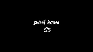 sweet home S3 Will back in 19 July 2024