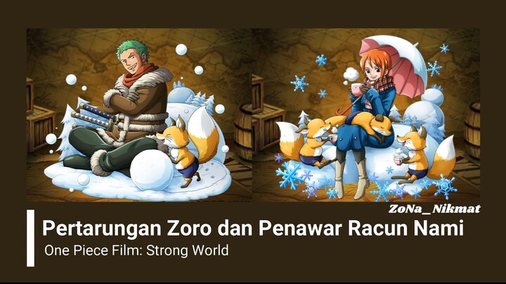 Pertarungan Zoro dan Penawar Racun Nami | One Piece Film: Strong World