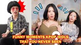 Funny Moments Kpop Idols That You Never Seen!!!