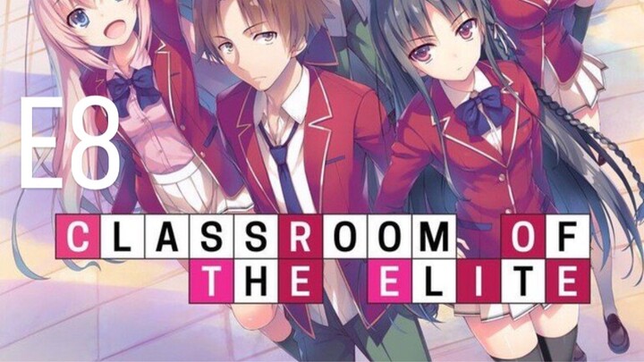 CLASSROOM OF THE ELITE EPS 8 INDO SUB