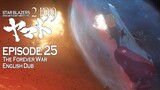 Star Blazers Space Battleship Yamato 2199 Epsiode 25 - The Forever War (English Dub)