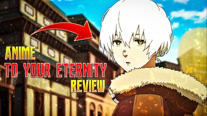 To Your Eternity Anime Review [HINDI]