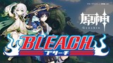 「 Genshin Impact Anime AMV 」Bleach | miwa - chAngE