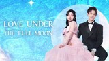 Love Under The Full Moon Episode 07 sub indo