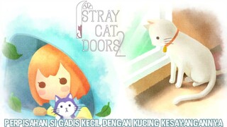 Si Gadis Kecil Terpaksa Meninggalkan Kucing Kesayangannya |Stray Cat Doors 2 Part 3