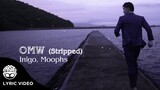 "OMW" (Stripped) - Inigo Pascual, Moophs [Official Lyric Video]