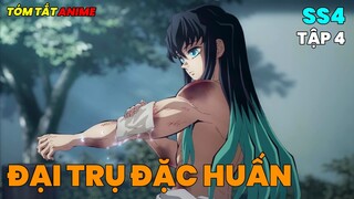 Thanh Gươm Diệt Quỷ Season 4 - Đại Trụ Đặc Huấn | Tóm Tắt Anime | Tập 4