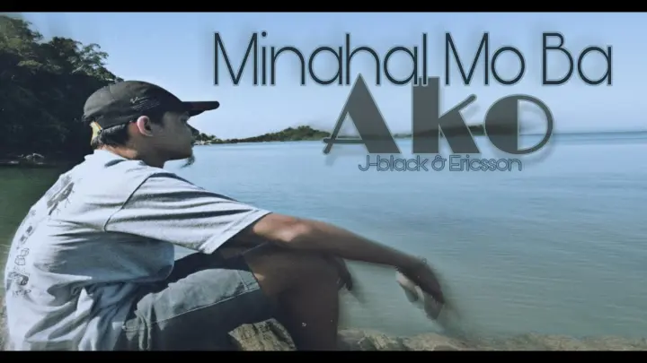 Minahal Mo Ba AKo - J-black & Ericsson ( Lyrics Video )