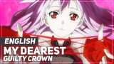 Guilty Crown - "My Dearest" (Opening) | ENGLISH Ver | AmaLee