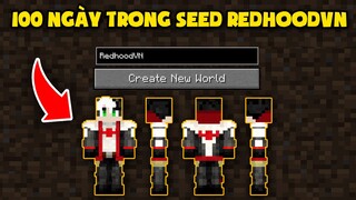 100 NGÀY SINH TỒN Ở SEED REDHOODVN TRONG MINECRAFT!!