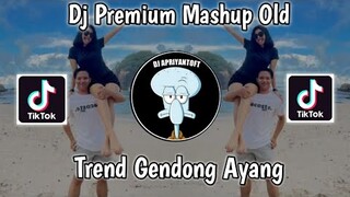 DJ PREMIUM MASHUP OLD VINKY YETE TREND GENDONG AYANG SOUND JALANIAJADULU VIRAL TIKTOK TERBARU 2022 !