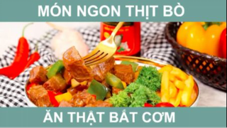 Món Ngon Thịt Bò Ăn Thật Bắt Cơm