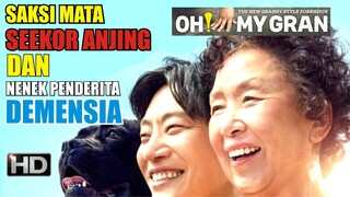 Ketika Saksi Mata Kecelakaan Hanya seekor Anjing dan Nenek Penderita Demensia. Oh! My Gran (2020)