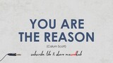 Calum Scott - You Are The Reason (HD Lyrics Video) ðŸŽµ