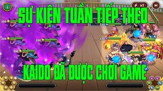 HUYỀN THOẠI HẢI TẶC - REVIEW SỰ KIỆN TUẦN TIẾP THEO...TEST KAIDO MAX TỐC ĐỘ NÀY AE..PK HƠI ĐỈNH :))