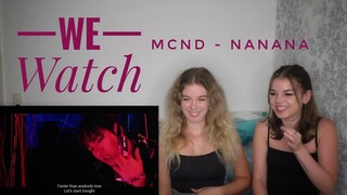 We Watch: MCND - nanana