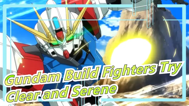 [Gundam Build Fighters Try] Epic Fight Scenes - Clear and Serene