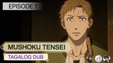 MUSHOKU TENSEI [TAGALOG FANDUB] (Episode 1)