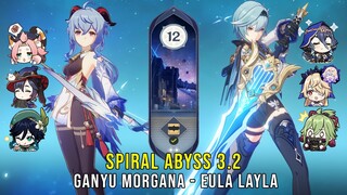 C0 Ganyu Morgana and C0 Eula Layla - Genshin Impact Abyss 3.2 - Floor 12 9 Stars