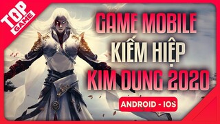 [Topgame] Giang Hồ Chi Mộng- Kiệt tác game Mobile kiếm hiệp Kim Dung