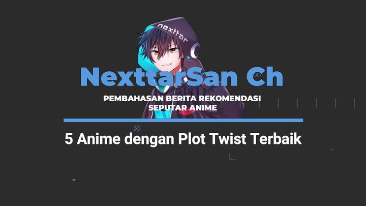 5 Anime dengan Plot Twist Terbaik