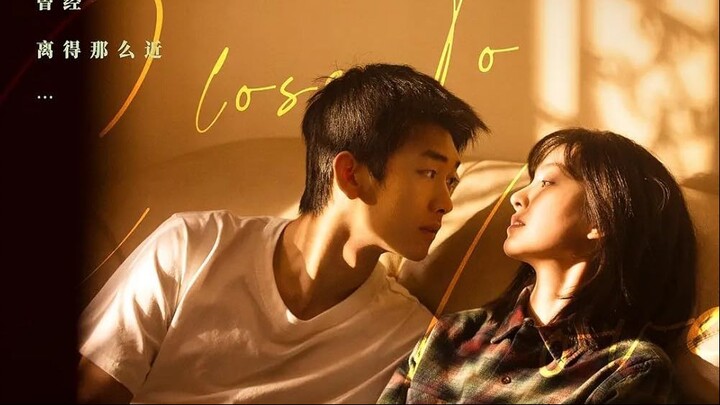 Close to Love | Romance | English Subtitle | Chinese Movie