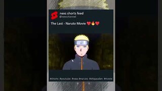 The Last - Naruto Movie ❤️🔥❤️ #naruto #shortsfeed