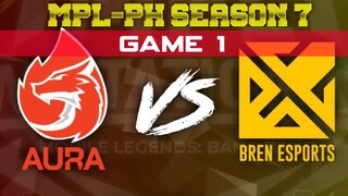 AURA VS BREN [GAME 1] AURA PH VS BREN ESPORTS | MPL-PH SEASON 7 WEEK 2 DAY 1