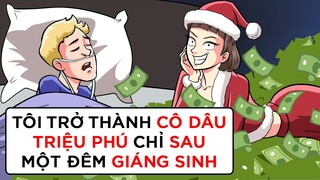 TÔI TRỞ THÀNH CÔ DÂU TRIỆU PHÚ CHỈ SAU MỘT ĐÊM GIÁNG SINH | Buôn Chuyện Quanh Ta #BCQT