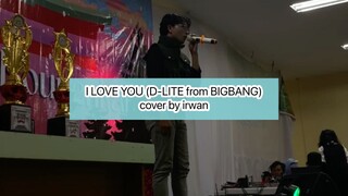 I LOVE YOU (D-LITE) cover by irwan