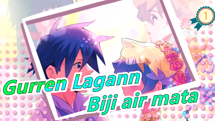 [Gurren Lagann] Biji air mata, Senyuman bunya yang akan mekar di waktu terbaiknya suatu hari_B1