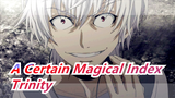 [A Certain Magical Index |AMV]Trinity