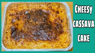 Cheesy Cassava Cake|Cassava Cake |Ghie’s Apron