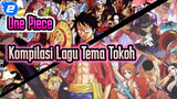 One Piece
Kompilasi Lagu Tema Tokoh_2