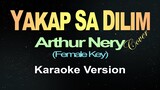 YAKAP SA DILIM - Arthur Nery / Female Key (KARAOKE VERSION)