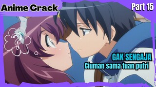 (Part 15) Anime Crack Indonesia - ⵯDisuruh cium tangan, malah cium bibir😙🤭ⵯ