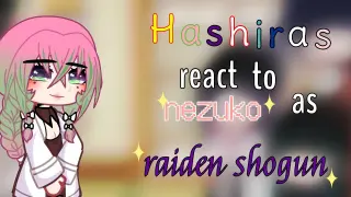 Â° Hashiras react to nezuko as the raiden shogun Â° || inspired