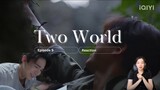 Two Worlds โลกสองใบ ใจดวงเดียว Episode 9 Reaction