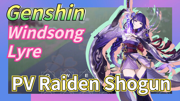 [Genshin, Windsong Lyre] PV Raiden Shogun