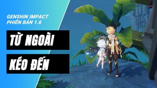 Từ ngoài kéo đến | Genshin Impact 1.6