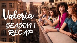 Valeria Season 1 Recap