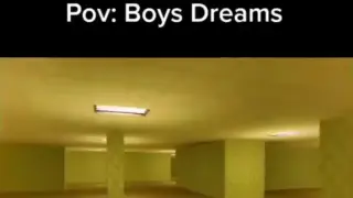 POV: Boys Dreams Backrooms Edition 🗿