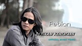 Febian - Di Tikam Kenyataan [ Official Music Video ]