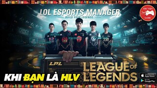 NEW GAME || LOL Esports Manager - Game QUẢN LÝ ĐỘI TUYỂN LMHT từ RIOT GAMES || Thư Viện Game