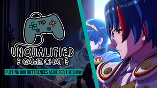 Unqualified Game Chat Ep. 80 - Putting Our Differences Aside for the Show