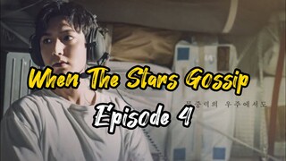 Ep 4 When The Stars Gossip (Complete Eng Sub)