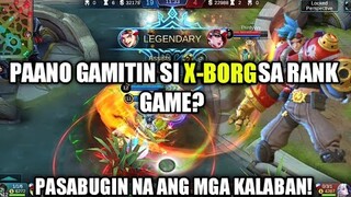 PAANO GAMITIN SI X-BORG SA RANK GAME| KUMPLETONG DETALYE | MAKAKALAMANG KA SA KALABAN | MLBB