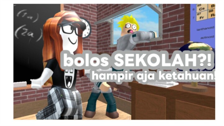 BOLOS SEKOLAH?! hampir aja ketahuan! || roblox ||Indonesia ||roblox Indonesia