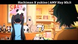 Hachiman X yukino | AMV | Hay nhất