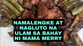 NAMALENGKE AT NAGLUTO NG ULAM SA BAHAY NI MAMA MERRY|SUPER YUMMY 😋